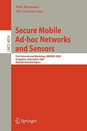 Secure Mobile Ad-hoc Networks and Sensors First International Workshop, MADNES 2005, Singapore, Sept Kindle Editon